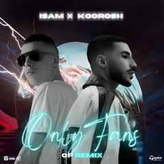 OnlyFans (qpRemix) - isam ft. Koorosh