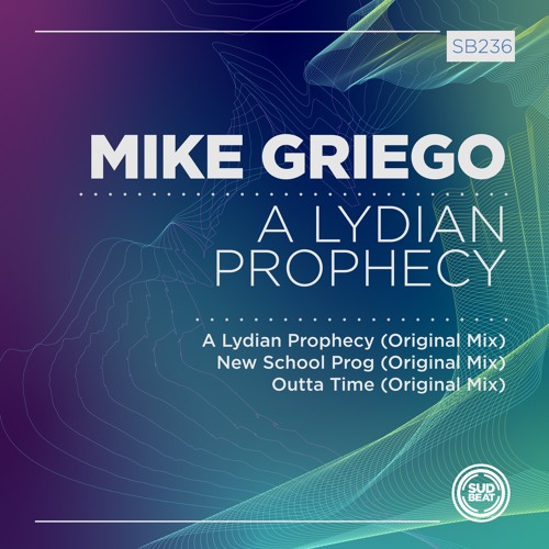 SB236 | Mike Griego 'A Lydian Prophecy'