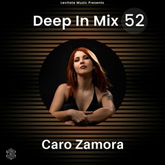 Deep In Mix 52 with Caro Zamora