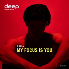 R&P-X - My Focus Is You