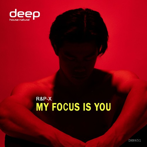 R&P-X - My Focus Is You