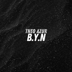 THEO AZUR - B.Y.N