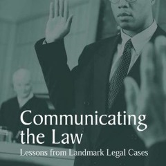 View [EBOOK EPUB KINDLE PDF] Communicating the Law: Lessons from Landmark Legal Cases by  Janice Sch