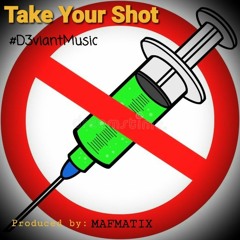 Take Your Shot  #D3viantMusic