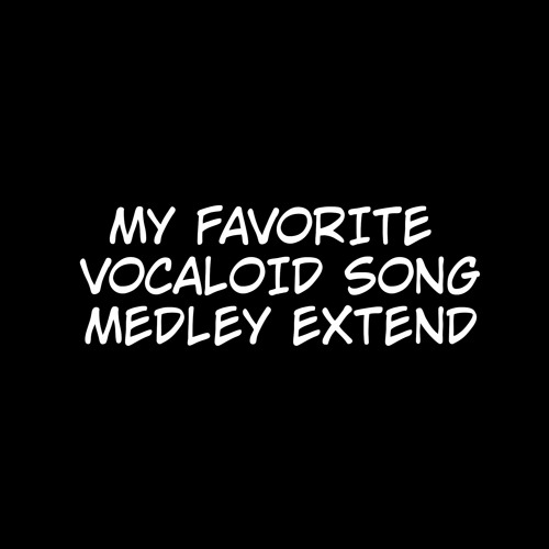 Stream 88 Utau My Favorite Vocaloid Song Medley Extend Utau Cover By