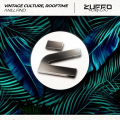 Vintage Culture, Rooftime - I Will Find (Zuffo Remix)