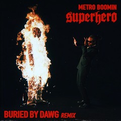 Superhero (Buried By Dawg Remix)