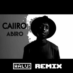 Caiiro - Abiro (Reverb7 Vs HALU! Bootleg)