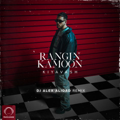 Rangin Kamoon (DJ ALEX ALIDAD REMIX)