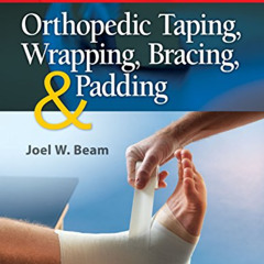 [Free] KINDLE 💓 Orthopedic Taping, Wrapping, Bracing, and Padding by  Joel W. Beam E