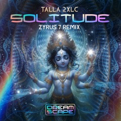 Talla 2XLC - Solitude (Zyrus 7 Remix)