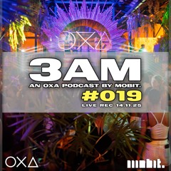 3AM Cast #019 - mobit. Live Rec. @ OXA Oasis Stage [141125]