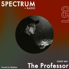 Spectrum Radio #051 ft The Professor