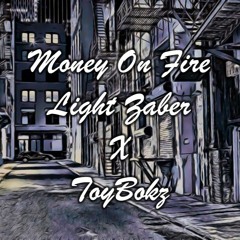 Light Zaber X ToyBokz - Money On Fire (Music Audio)