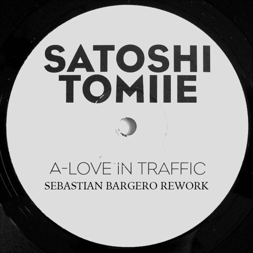 FREE DOWNLOAD: Satoshi Tomiie ft. Kelli Ali - Love In Traffic (Sebastian Bargero Rework)