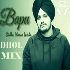 Bapu Dhol Remix Sidhu Moose Wala Ft Warval Production New Latest Remix Song