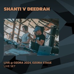Shanti V Deedrah @ Ozora 2024, Ozora Stage