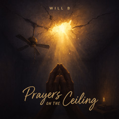 Prayers on the Ceiling