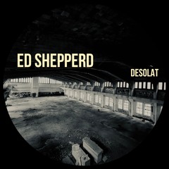 Ed Shepperd - Desolat