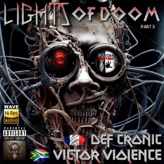 LIGHTS OF DOOM PART 3 - VICTOR VIOLENCE VS DEF CRONIC @ DCP & FAKOM UNITED - FINAL 2H Mix