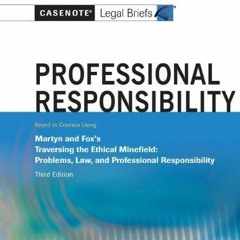 READ/DOWNLOAD Casenote Legal Briefs: Professional Responsibility, Keyed to Marty