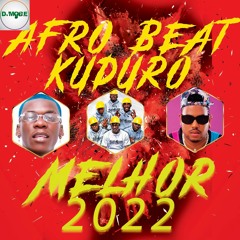 Melhor de 2022 Angola Afro Beat e Kuduro Mix 2022 - DjMobe