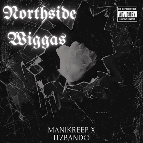 ManiKreep-Northside WIgga Feature Itz Bando