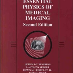 READ PDF EBOOK EPUB KINDLE The Essential Physics of Medical Imaging (2nd Edition) by  Jerrold T. Bus