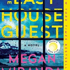 GET [EBOOK EPUB KINDLE PDF] The Last House Guest by  Megan Miranda 🧡