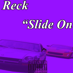 King Reck “slide on me”