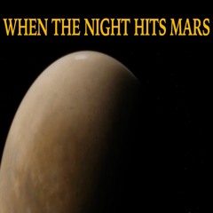 When the Night Hits Mars
