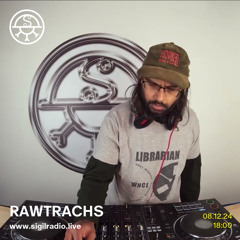 Rawtrachs - December 2024 - Sigil Radio