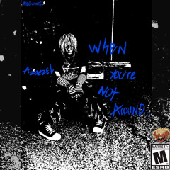 WHEN YOU'RE NOT AROUND (PROD.SEKIRA9K)