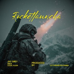 Jay Grey aka Legal Alien- Rocketlauncha
