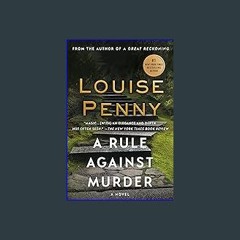 {READ} ⚡ A Rule Against Murder: A Chief Inspector Gamache Novel (Chief Inspector Gamache Novel, 4)