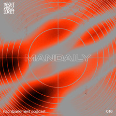Nachtparlement Podcast 016 - Mandaily