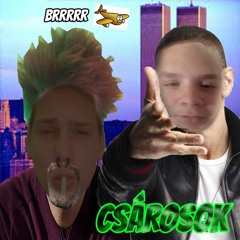 Csárosok ft. FaszosCsirke