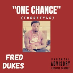 Fred Dukes - "One Chance" (Freestyle) *Exclusive Drop*
