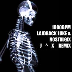 Laidback Luke & Nostalgix 1000 BPM  ¬  Titana Remix