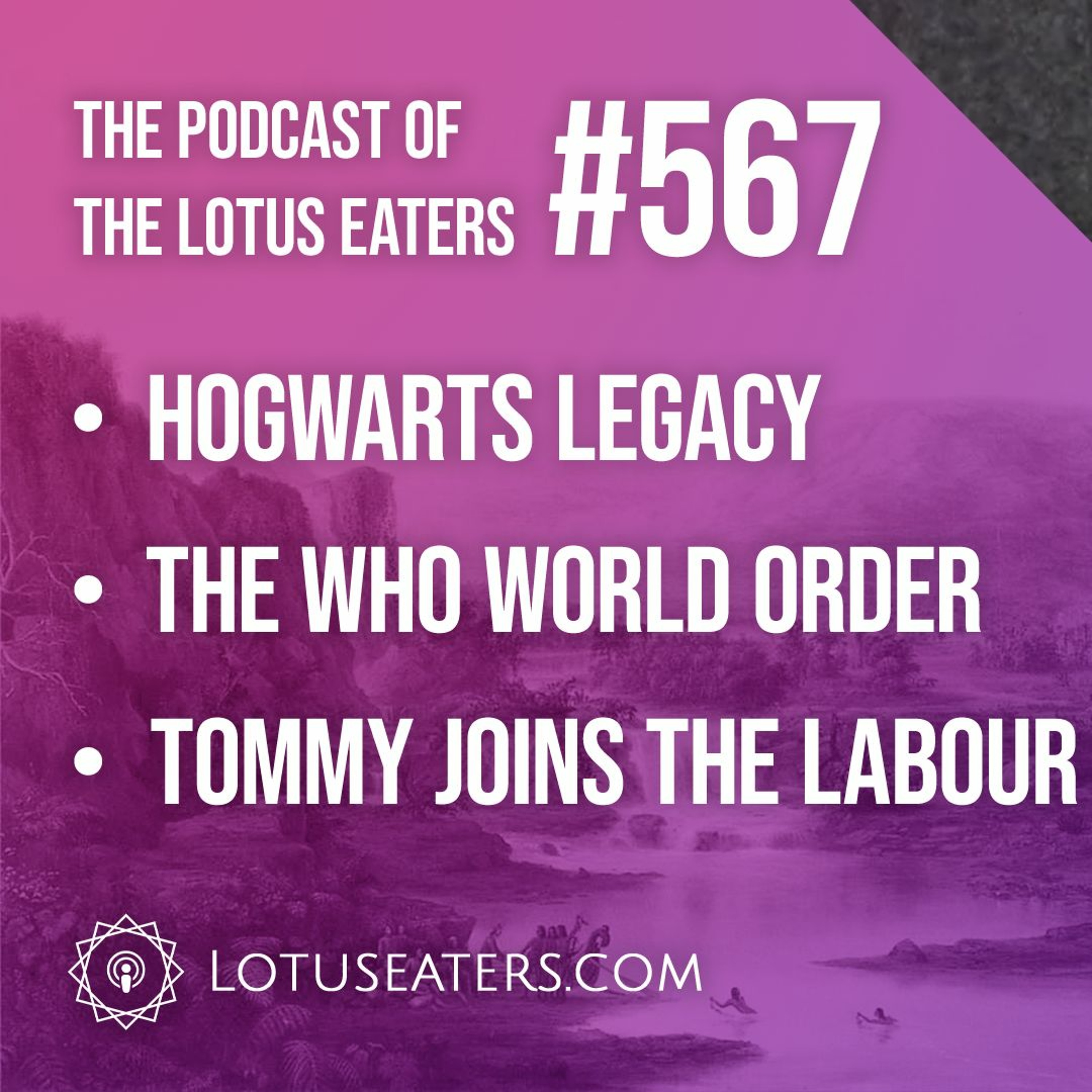 The Podcast of the Lotus Eaters #567