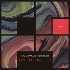Paul Hamilton & DJ Ruby - Lost In Space