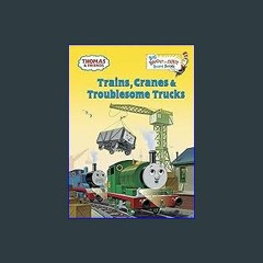 $${EBOOK} 📕 Trains, Cranes & Troublesome Trucks (Thomas & Friends) (Big Bright & Early Board Book)