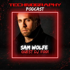 Technography Podcast wt. Guest DJ #001 Sam Wolfe