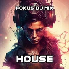 FOKUS DJ MIX - HOUSE