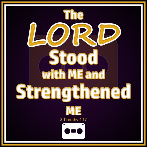50. My Savior Stood With Me & Strengthened Me