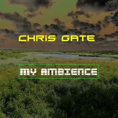 Chris Gate - My Ambience