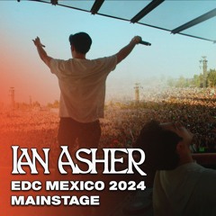 IAN ASHER LIVE AT EDC MEXICO 2024
