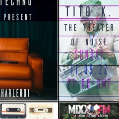 The Sunday Mixtape present Tito K. in the Theater of Noise - 11.09.2022 - on MixxFM
