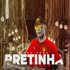 MEGA - PRETINHA (DJ DIGUINHO) CVHT