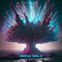 Redspace, ISMAIL.M - Monotonophobia (Original Mix) [Eat My Hat Music]
